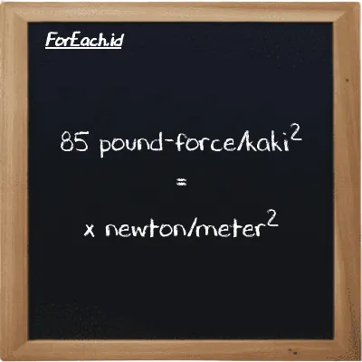 1 pound-force/kaki<sup>2</sup> setara dengan 47.88 newton/meter<sup>2</sup> (1 lbf/ft<sup>2</sup> setara dengan 47.88 N/m<sup>2</sup>)